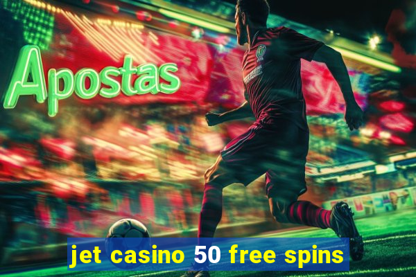 jet casino 50 free spins